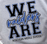 Northern Middle School Raiders  - You Choose The Shirt Style - Gray