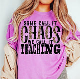 Chaos Teacher - You Choose the Shirt Style -  Hot Pink Color Shirt