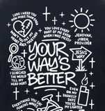 You Way's Better  - Youth & Adult Sizes - You Choose The Shirt Style - Shirt Color Is Black