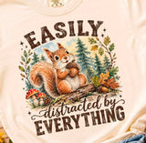 Easily Distracted By Everything - Shirt Color Is Cream