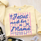 Jesus Made Her A Mama - You Choose the Shirt Style and Names - Shirt Color Is Butter Yellow