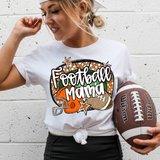 Football Mama  - You Choose The Shirt Style & 9 Colors To Choose From