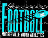 Mooresville Youth Athletics - Glaciers - You Choose The Shirt Style - Shirt Color Is Black