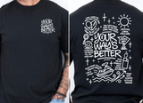 You Way's Better  - Youth & Adult Sizes - You Choose The Shirt Style - Shirt Color Is Black