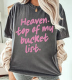 Heaven Top Of My Bucket List - You Choose the Shirt Style - Shirt Color Charcoal