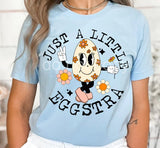 Just A Little Extra - You Choose the Shirt Style - Light Blue Color Shirt