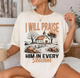 Fall Special - August - I Will Praise Him Farm - Shirt Color Is Cream
