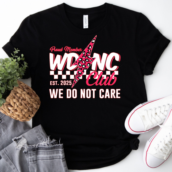 We Do Not Care - Shirt Color Is Black - You Choose The Shirt Style