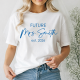 Future Mrs. - You Choose The Shirt Style & Colors