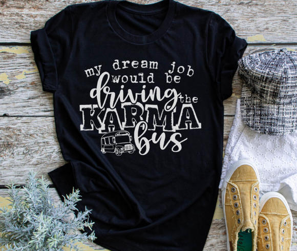 Karma Bus Graphic Tee Or Sweatshirt