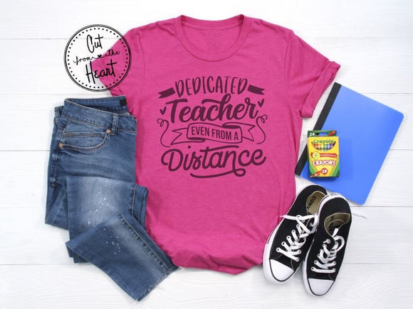 Dedicated Teacher Even From A Distance Shirt, Teacher Hero Shirts, Gift For Teacher, Matching Teacher Shirts, 2020 Teacher, Elementary