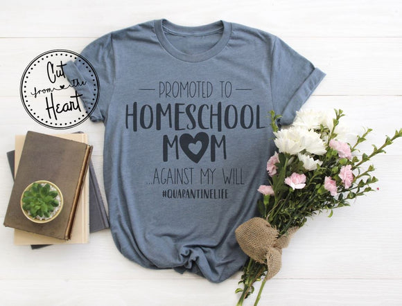Promoted To Homeschool Mom, Homeschool Mom Dropout, Okayest Teacher Mom, Quarantine Funny Shirt, Mom Humor, Teacher Mom Shirt, Gift For Her