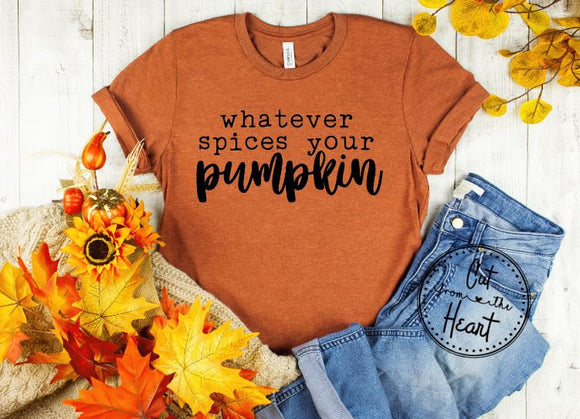 Whatever Spices Your Pumpkin, Pumpkin Shirt For Fall, Ladies Shirt For Fall, Women's Pumpkin Shirt, Pumpkin T-shirt, Pumpkin Spice Halloween