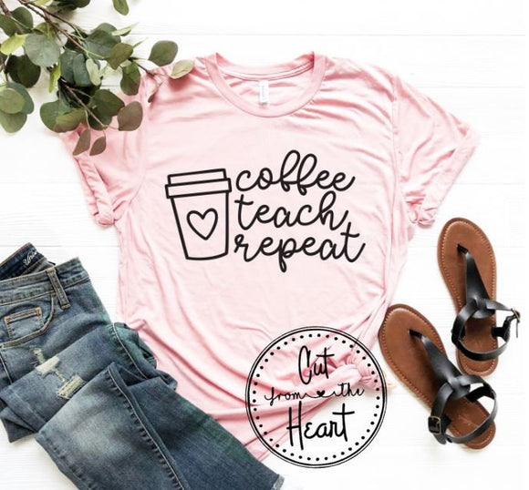 Coffee Teach Repeat Shirt, Shirt For Teachers, Gift For Teachers, Virtual Teaching Gift, Gift For First Year Teacher, Teacher Gift